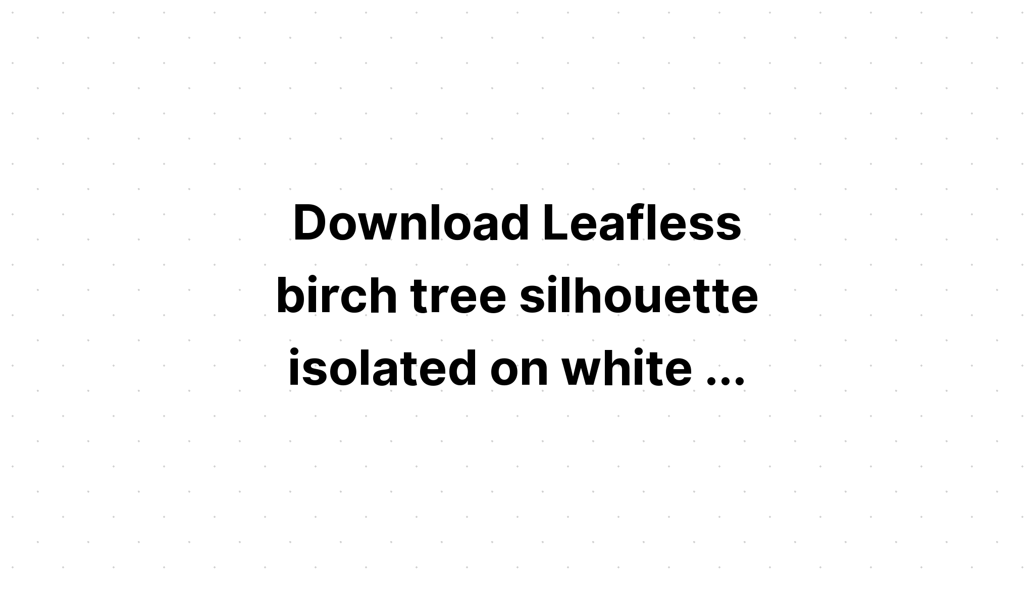 Download Birch Tree Silhouette SVG File